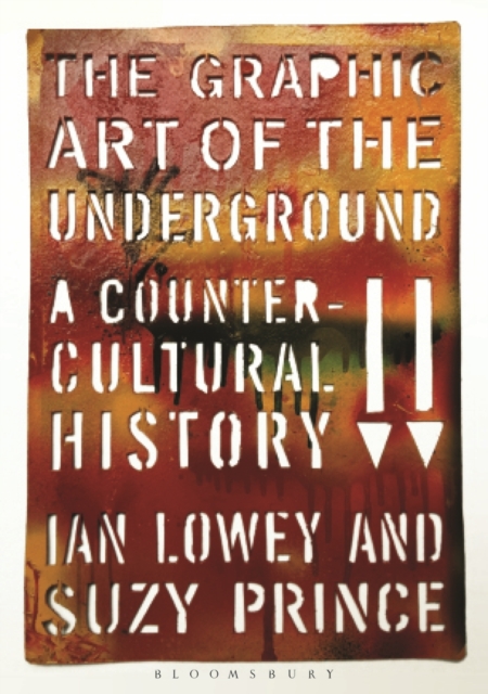 The Graphic Art of the Underground : A Countercultural History, Hardback Book