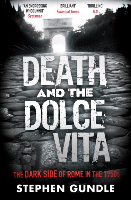 Death and the Dolce Vita : The Dark Side of Rome in the 1950s, EPUB eBook