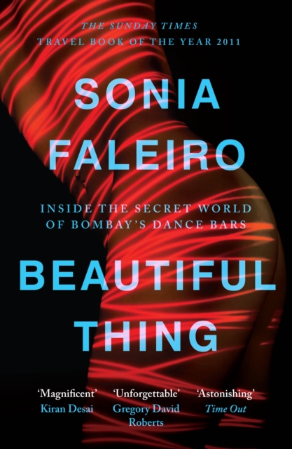 Beautiful Thing : Inside the Secret World of Bombay's Dance Bars, Paperback / softback Book