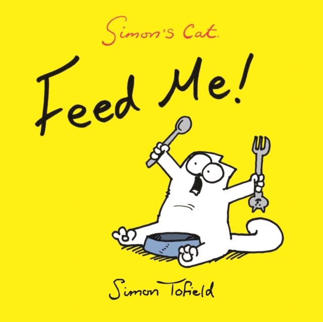 Feed Me! : A Simon's Cat Book, Paperback / softback Book