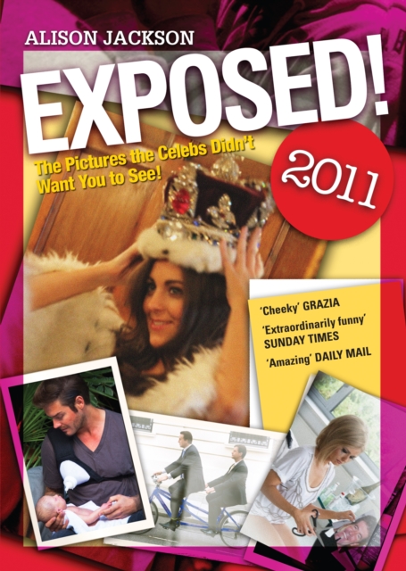 Exposed! 2011 : The Pictures the Celebs Didn't Want You to See, EPUB eBook