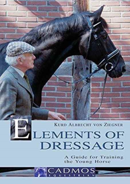 Elements of Dressage : A Guide for Training the Young Horse, Paperback / softback Book