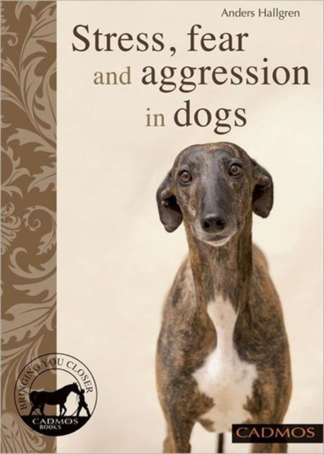 Stress, Anxiety and Aggression in Dogs, Paperback / softback Book