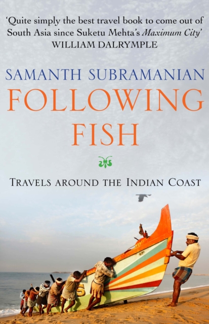 Following Fish : Travels Around the Indian Coast, Paperback / softback Book