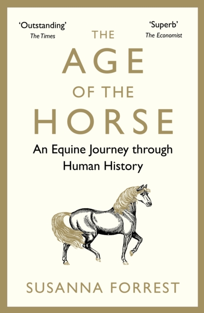 The Age of the Horse : An Equine Journey through Human History, Paperback / softback Book