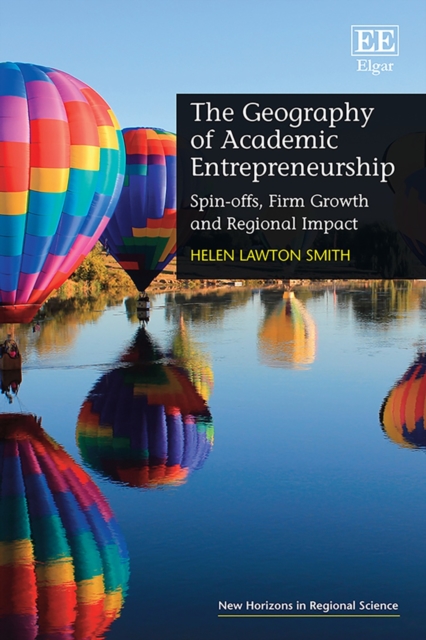 Geography of Academic Entrepreneurship : Spin-offs, Firm Growth and Regional Impact, PDF eBook