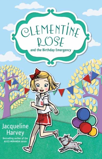 Clementine Rose and the Birthday Emergency 10, Paperback / softback Book