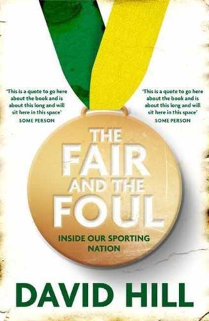 The Fair and the Foul : Inside Our Sporting Nation, Paperback / softback Book