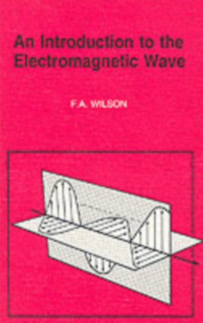 An Introduction to the Electromagnetic Wave, Paperback / softback Book