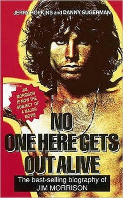 No One Here Gets Out Alive : The Biography of Jim Morrison, Paperback Book