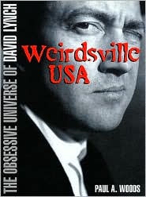 Weirdsville USA : Obsessive Universe of David Lynch, Paperback Book