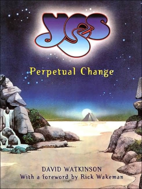 "Yes" : Perpetual Change - Thirty Years of "Yes", Paperback Book