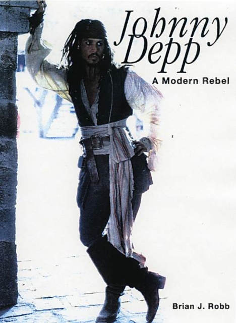 Johnny Depp : A Modern Rebel, Paperback / softback Book
