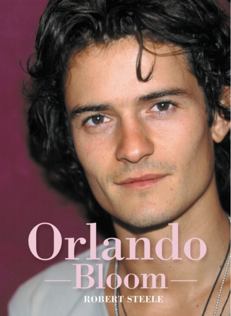 Orlando Bloom : Wherever It May Lead, Paperback / softback Book