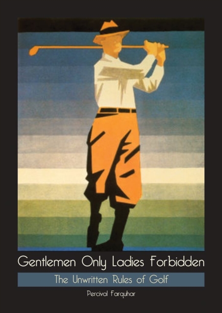 Gentlemen Only, Ladies Forbidden, Paperback / softback Book