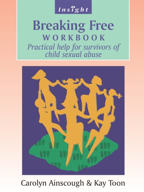 Breaking Free Workbook : Help For Survivors Of Child Sex Abuse, Paperback / softback Book