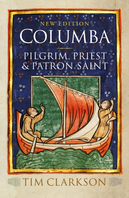 Columba : Pilgrim, Priest & Patron Saint, Paperback / softback Book