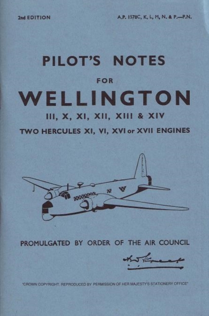 Wellington III, X, XI, XII, XIII & XIV Pilot's Notes : Air Ministry Pilot's Notes, Paperback / softback Book