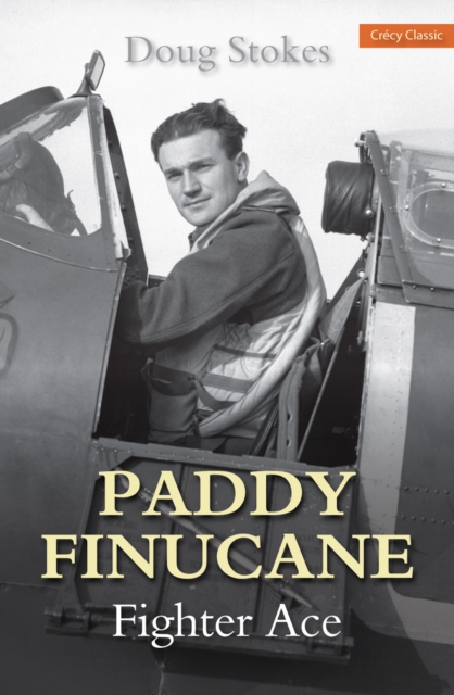 Paddy Finucane : Fighter Ace, Paperback / softback Book