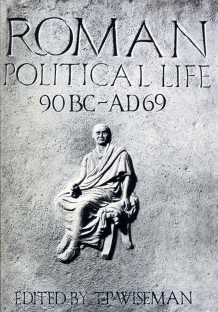 Roman Political Life, 90BC-AD69, Paperback / softback Book