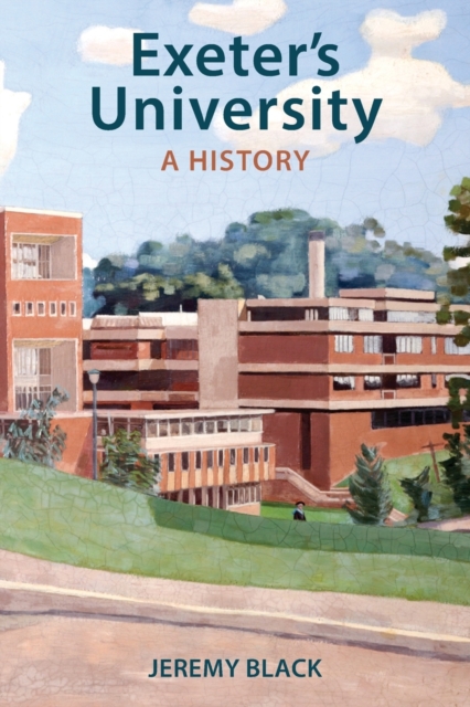 Exeter's University : A History, Paperback / softback Book