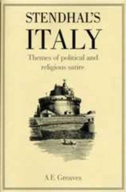 Stendhal's Italy : Themes of Political and Religious Satire, Hardback Book