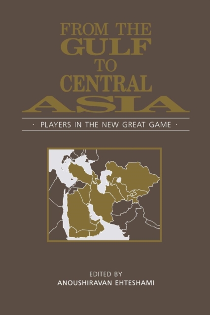 From the Gulf to Central Asia : Players in the New Great Game, Paperback / softback Book