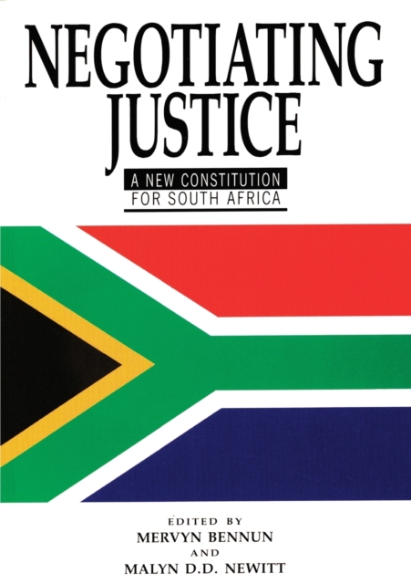 Negotiating Justice : A New Constitution for South Africa, Paperback / softback Book