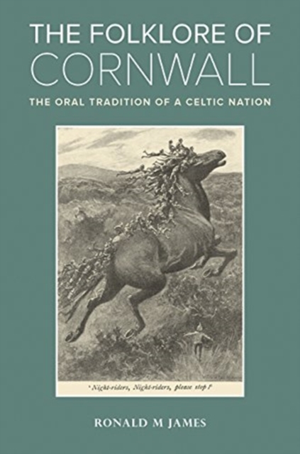 The Folklore of Cornwall : The Oral Tradition of a Celtic Nation, Hardback Book