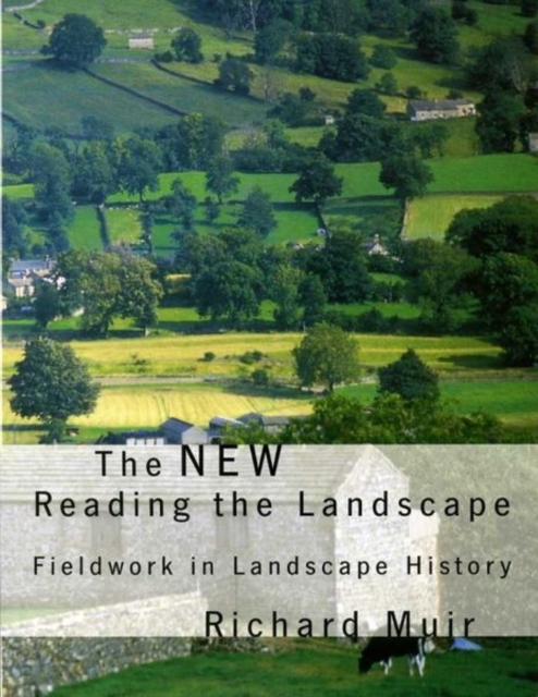 New Reading the Landscape : Fieldwork in Landscape History, Hardback Book