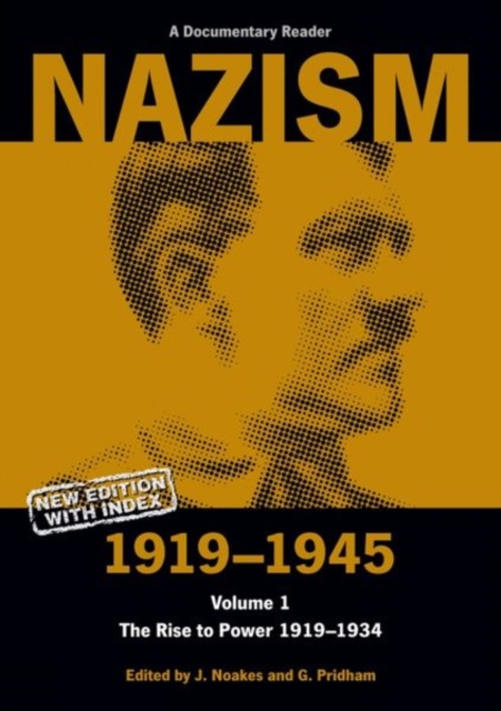 Nazism 1919-1945 Volume 1 : The Rise to Power 1919-1934: A Documentary Reader, Paperback / softback Book