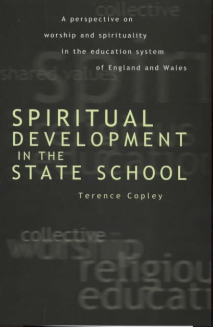 Spiritual Development In The State School : A Perspective on Worship and Spirituality in the Education System of England and Wales, Hardback Book