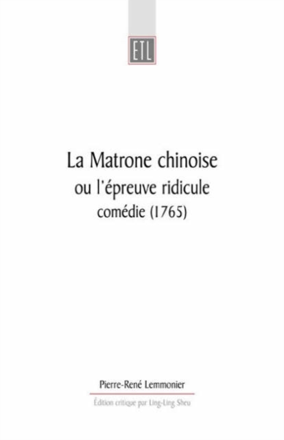 La Matrone Chinoise : ou l'epreuve ridicule, comedie (1765), Paperback / softback Book