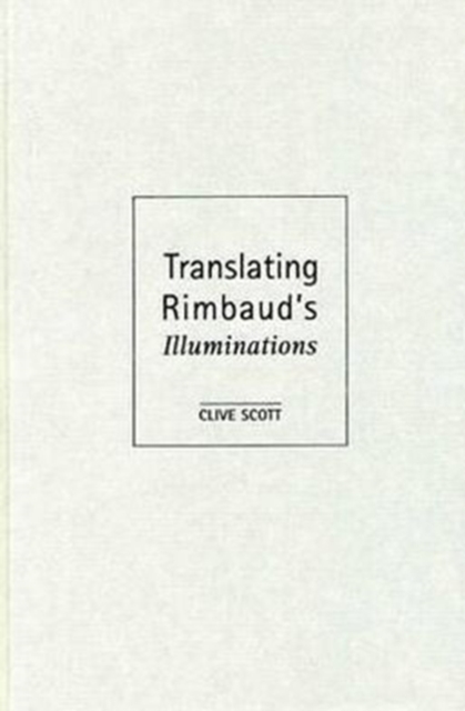 Translating Rimbaud's Illuminations, Hardback Book