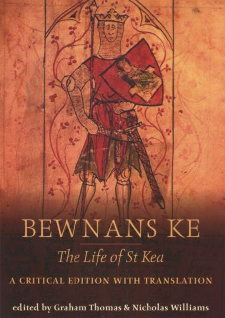 Bewnans Ke / The Life of St Kea : A critical edition with translation, Hardback Book