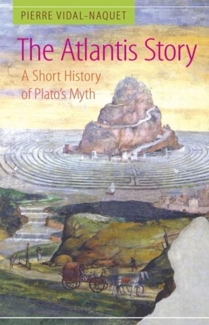 The Atlantis Story : A Short History of Plato's Myth, Hardback Book