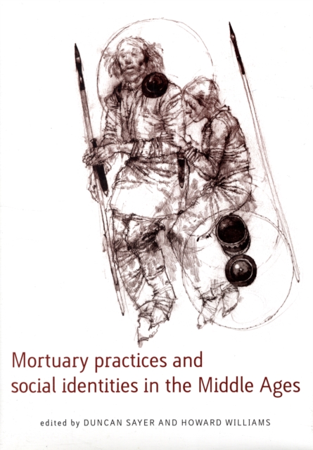 Mortuary Practices and Social Identities in the Middle Ages, Hardback Book