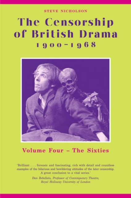 The Censorship of British Drama 1900-1968 Volume 4 : The Sixties, Hardback Book