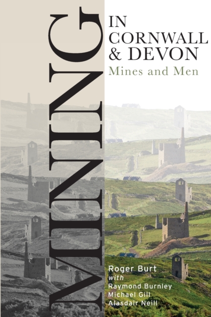 Mining in Cornwall and Devon : Mines and Men, Paperback / softback Book