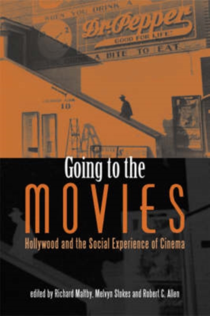 Going to the Movies : Hollywood and the Social Experience of Cinema, PDF eBook