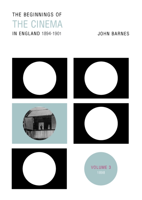 The Beginnings Of The Cinema In England,1894-1901: Volume 3 : 1898, EPUB eBook