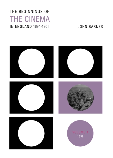 The Beginnings Of The Cinema In England,1894-1901: Volume 4 : 1899, EPUB eBook