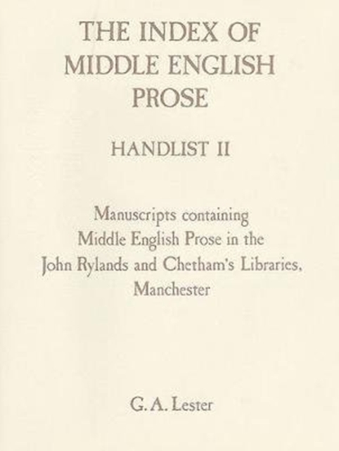 The Index of Middle English Prose Handlist II : Manuscripts in the John Rylands & Chetham's Libraries, Manchester, Hardback Book