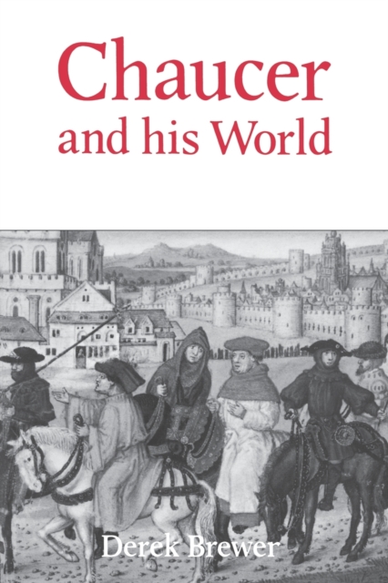 Chaucer and his World, Paperback / softback Book