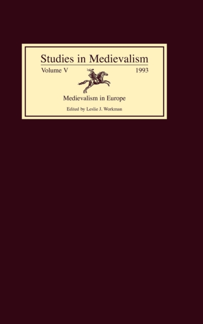 Studies in Medievalism V : Medievalism in Europe, Hardback Book
