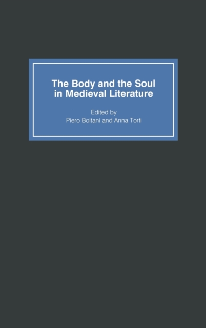 The Body and the Soul in Medieval Literature, Hardback Book
