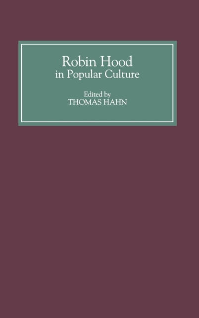 Robin Hood in Popular Culture : Violence, Transgression, and Justice, Hardback Book