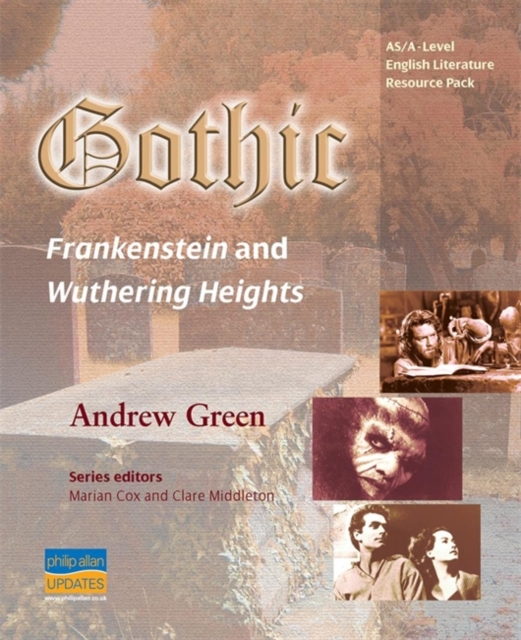 AS/A-Level English Literature: Gothic - Frankenstein and Wuthering Heights Teacher Resource Pack, Spiral bound Book