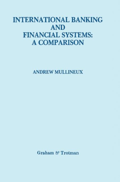 International Banking and Financial Systems: a Comparison, Hardback Book