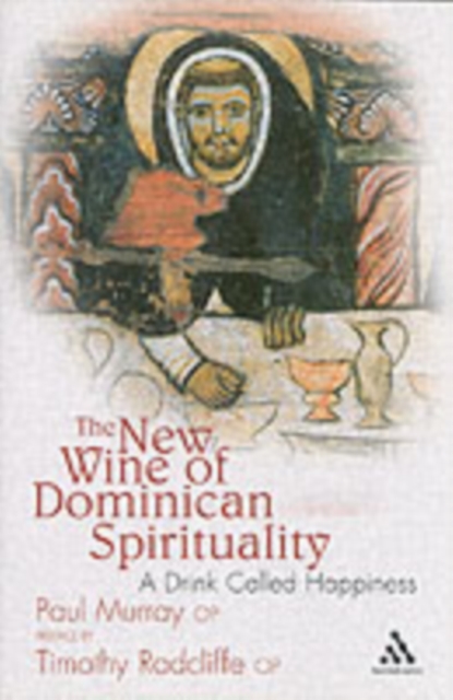 The New Wine of Dominican Spirituality : A Drink Called Happiness, Paperback / softback Book